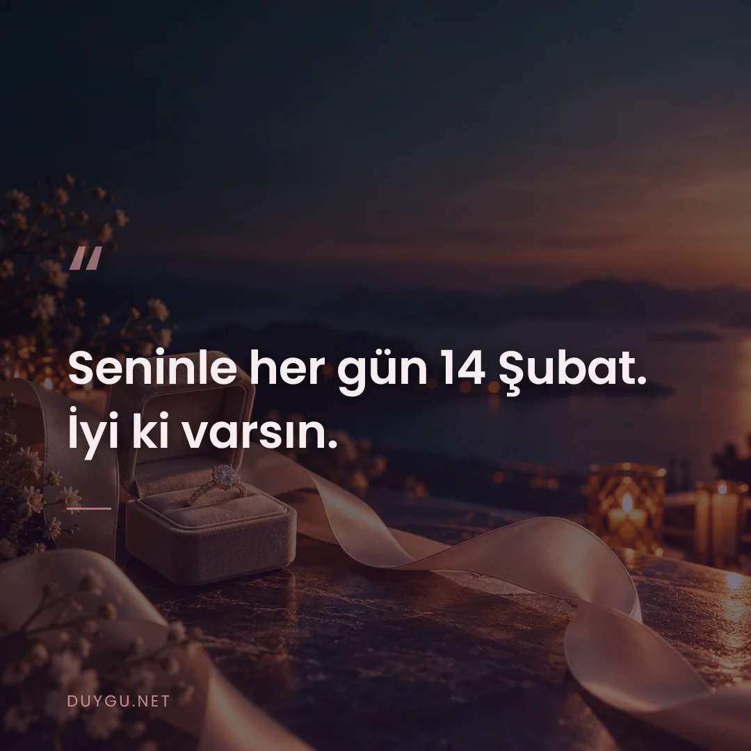 Resimli söz: Seninle her gün 14 Şubat. İyi ki varsın.
