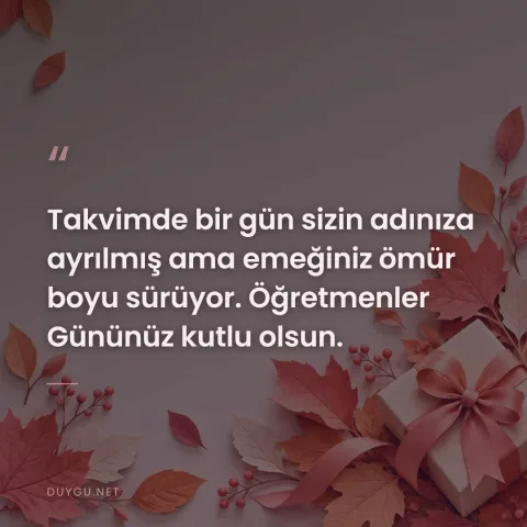 Takvimde bir gün sizin adınıza ayrılmış ama emeğiniz ömür boyu sürüyor. Öğretmenler Gününüz kutlu olsun.