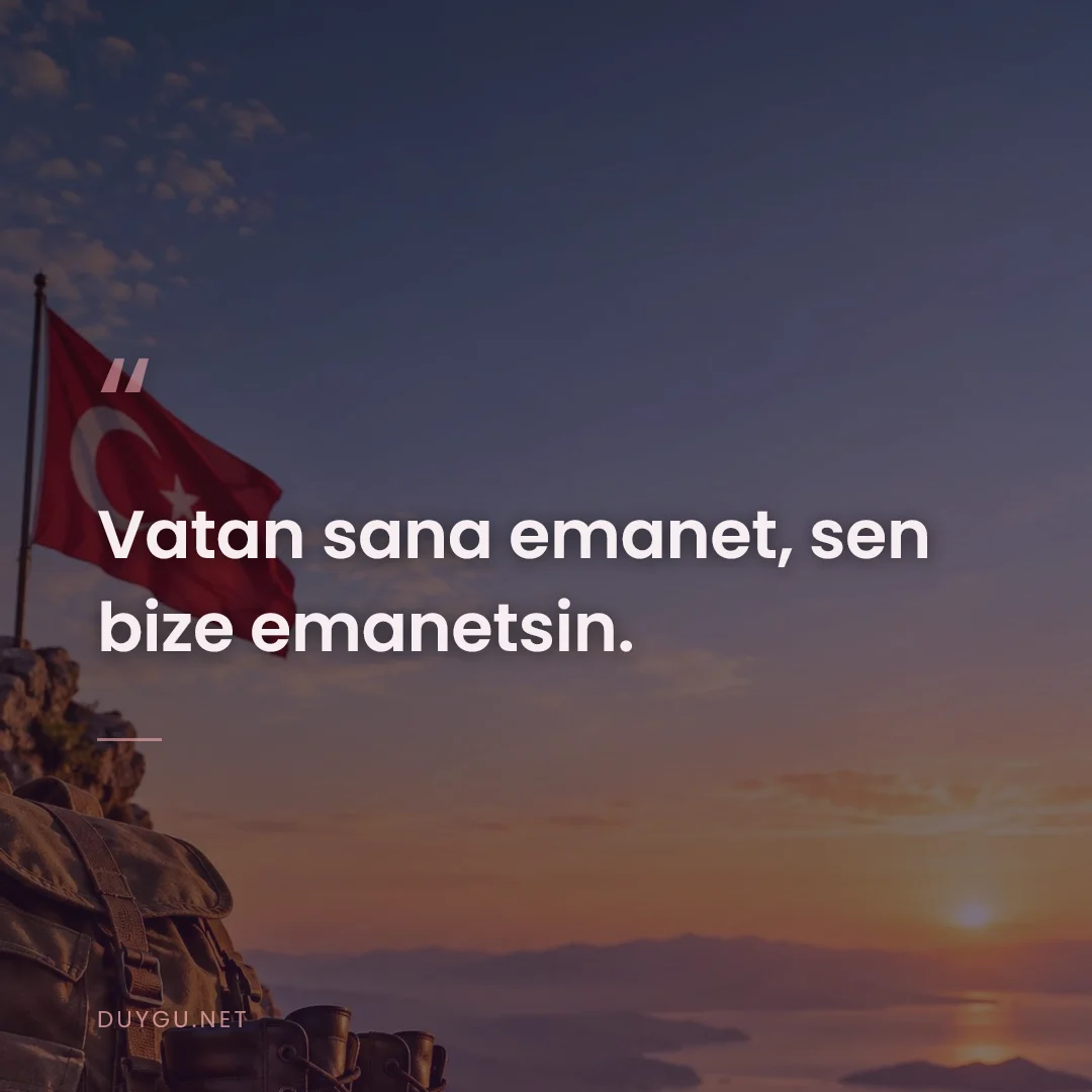 Resimli söz: Vatan sana emanet, sen bize emanetsin.