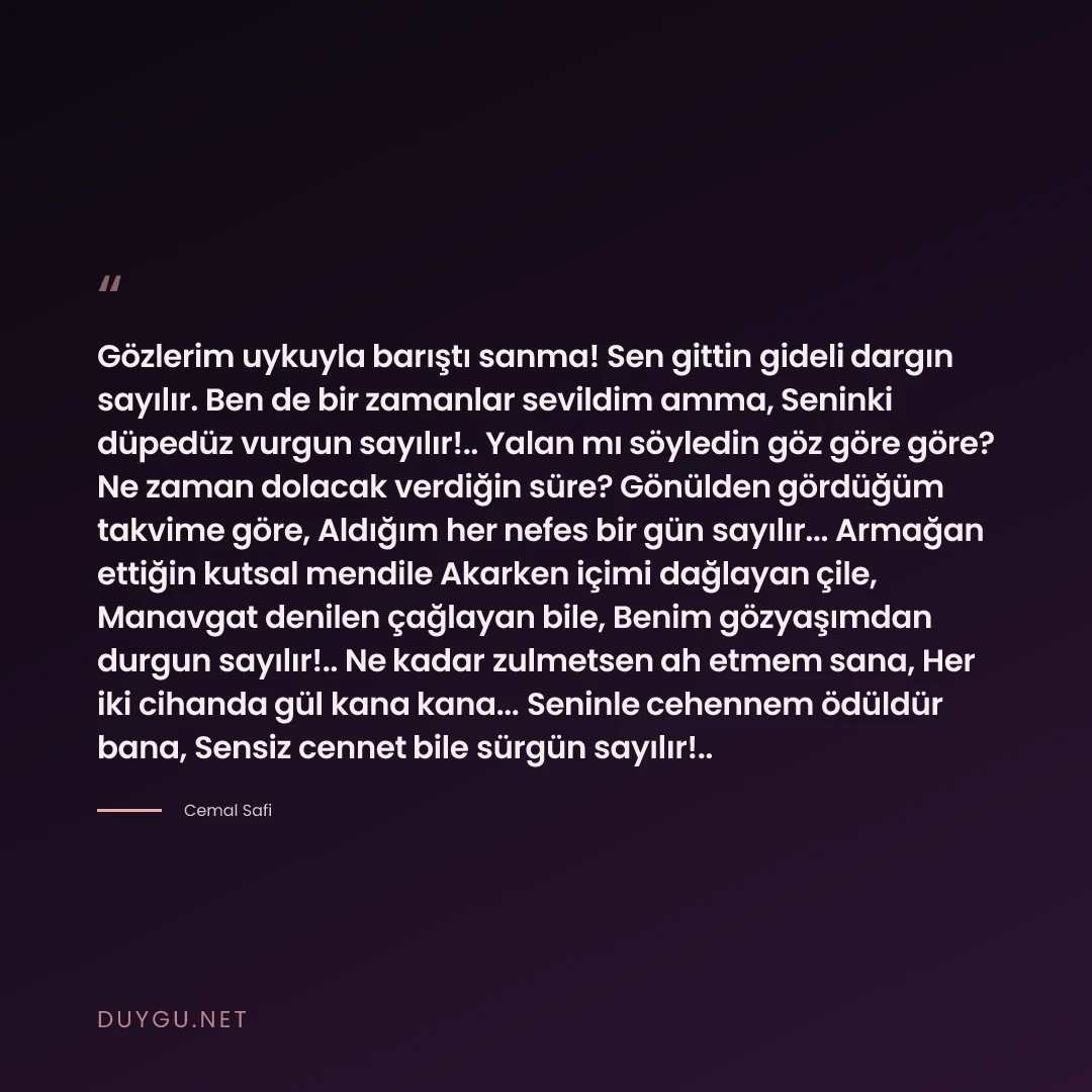 Resimli söz: Gözlerim uykuyla barıştı sanma! Sen gittin gideli dargın sayılır. Ben 