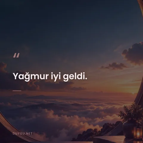 Yağmur iyi geldi.