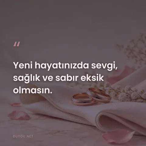 Yeni hayatınızda sevgi, sağlık ve sabır eksik olmasın.