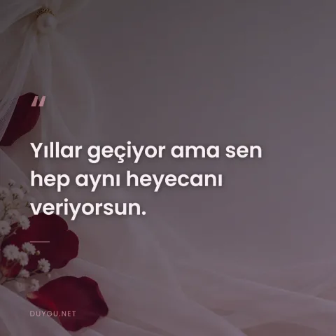 Yıllar geçiyor ama sen hep aynı heyecanı veriyorsun.
